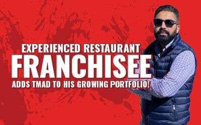 Experienced Restaurant Franchisee Adds TMAD to his Growing Portfolio!
